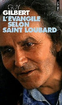 Livrenpoche : L'Evangile selon saint Loubard - Guy Gilbert - Livre