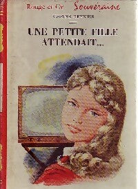 Livrenpoche : Une petite fille attendait - Yvonne Meynier - Livre