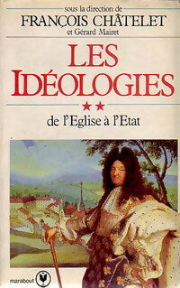 Livrenpoche : Les idéologies Tome II : De l'Eglise à l'Etat - François Châtelet - Livre