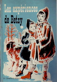 Livrenpoche : Les expériences de Betsy - D. Canfield-Fisher - Livre