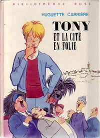 Livrenpoche : Tony et la cité en folie - Huguette Carrière - Livre