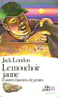 Le mouchoir jaune et autres histoires de pirates - Jack London - Livre