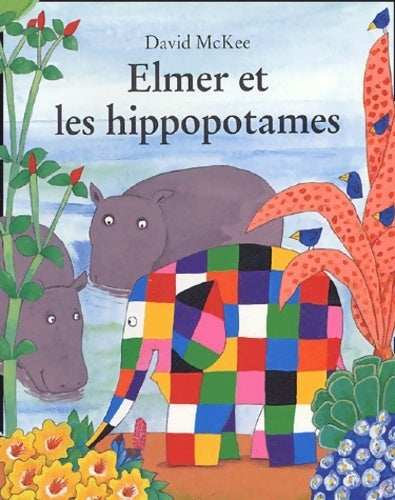 Livrenpoche : Elmer et les hippopotames - David McKee - Livre