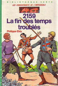 Livrenpoche : Les conquérants de l'impossible Tome XVI : 2159 : la fin des temps troublés - Philippe Ebly - Livre