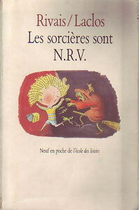Livrenpoche : Les sorcières sont N. R. V. - Michel Laclos, Yak Rivais - Livre
