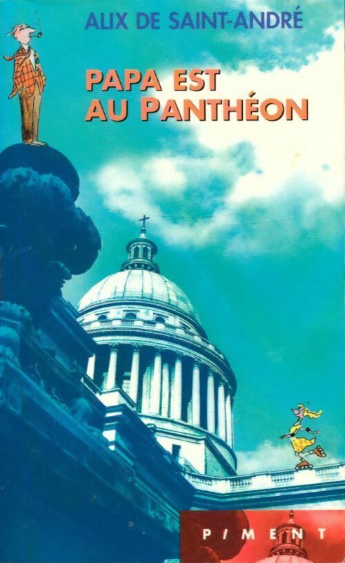 Livrenpoche : Papa est au Panthéon - Alix De Saint-André - Livre