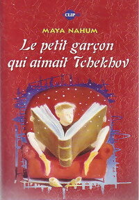 Livrenpoche : Le petit garçon qui aimait Tchekhov - Maya Nahum - Livre