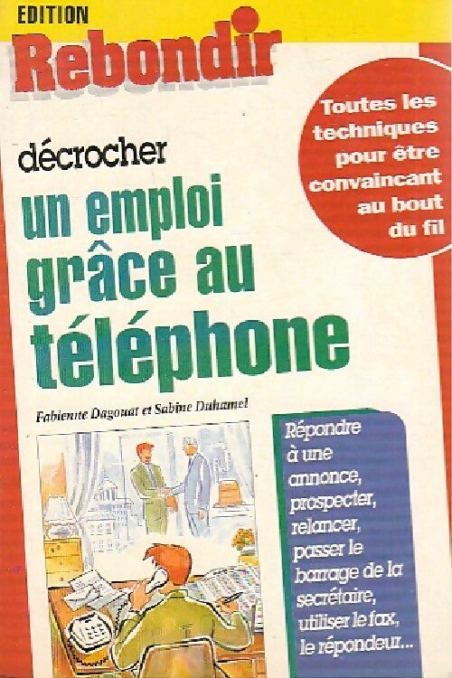Livrenpoche : Décrocher un emploi grâce au téléphone - Sabine Duhamel, Fabienne Dagouat - Livre