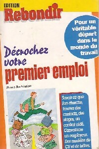 Livrenpoche : Décrochez votre premier emploi - Pierre Rochicchioli - Livre