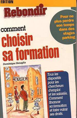 Livrenpoche : Comment choisir sa formation - Dominique Basaglia - Livre