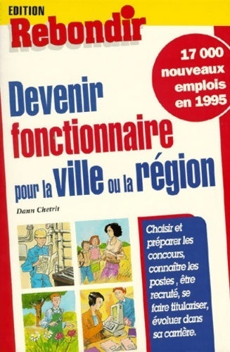 Livrenpoche : Devenir fonctionnaire pour la ville ou la région - Dan Chetrit - Livre