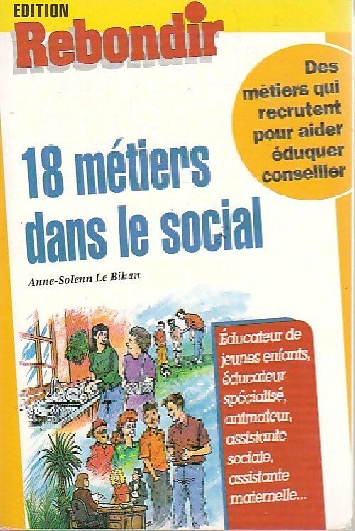 18 métiers dans le social - Anne-Solenn Le Bihan -  Guides pratiques - Livre