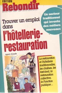 Livrenpoche : Trouver un emploi dans l'hôtellerie-restauration - Agnès Gaudu - Livre