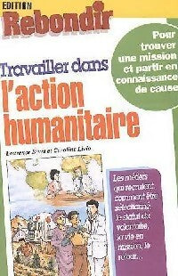 Livrenpoche : Travailler dans l'action humanitaire - Laurence Binet, Caroline Livio - Livre