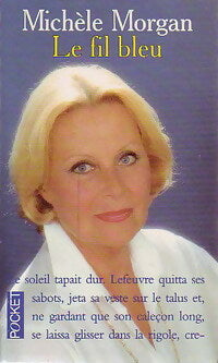 Livrenpoche : Le fil bleu - Michèle Morgan - Livre