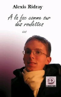 Livrenpoche : A la fac comme sur des roulettes - Alexis Ridray - Livre