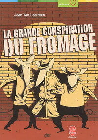 Livrenpoche : La grande conspiration du fromage - Joke Van Leeuwen - Livre
