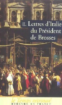 Livrenpoche : Lettres d'Italie Tome II - Président Charles De Brosses - Livre