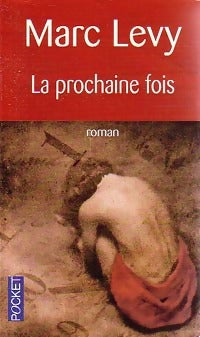 La prochaine fois - Marc Lévy -  Pocket - Livre