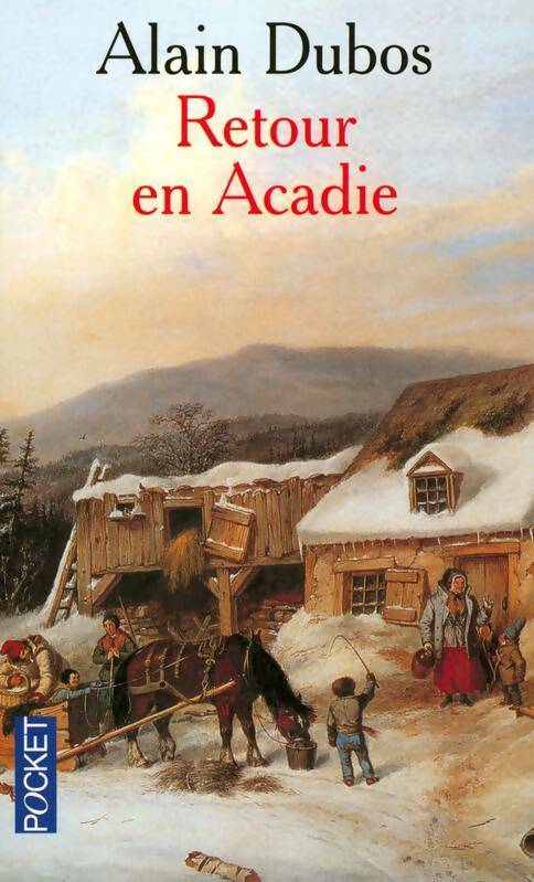 Livrenpoche : Retour en Acadie - Alain Dubos - Livre