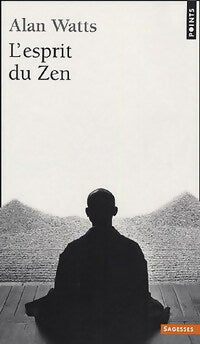 Livrenpoche : L'esprit du zen - Alain Wilson Watts - Livre