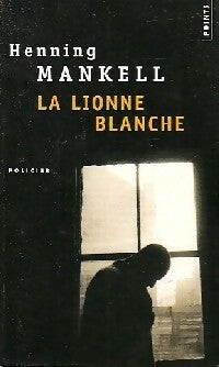 Livrenpoche : La lionne blanche - Henning Mankell - Livre