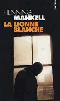 Livrenpoche : La lionne blanche - Henning Mankell - Livre