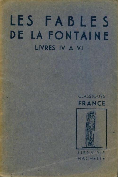 Fables (Livres IV à VI) - Jean De La Fontaine -  Classiques France - Livre