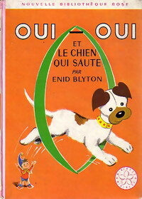 Oui-Oui et le chien qui saute - Enid Blyton - Livre