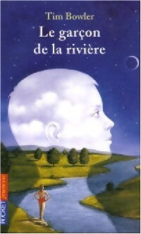 Livrenpoche : Le garçon de la rivière - Tim Bowler - Livre