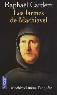 Livrenpoche : Les larmes de Machiavel - Raphaël Cardetti - Livre