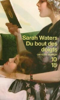 Du bout des doigts - Sarah Waters -  10-18 - Livre