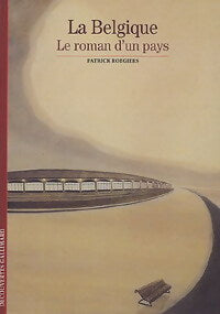Livrenpoche : La Belgique, le roman d'un pays - Patrick Roegiers - Livre