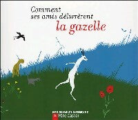 Livrenpoche : Comment ses amis délivrèrent la gazelle... - Bertrand Solet - Livre