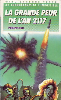 Les conquérants de l'impossible Tome XV : La grande peur de l'an 2117 - Philippe Ebly - Livre