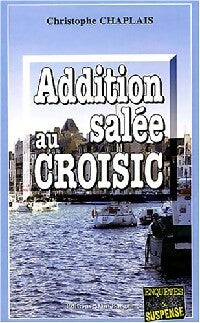 Livrenpoche : Addition salée au Croisic - Christophe Chaplais - Livre