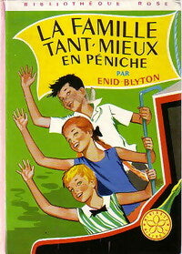 Livrenpoche : La famille Tant-Mieux en péniche - Enid Blyton - Livre