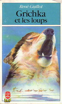 Livrenpoche : Grichka et les loups - René Guillot - Livre