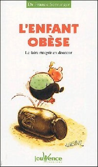 Livrenpoche : L'enfant obèse. Le faire-maigrir en douceur - Frank Senninger - Livre