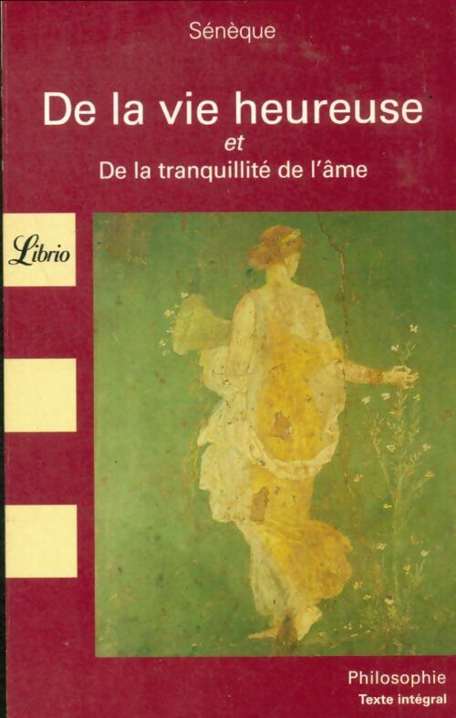 Livrenpoche : De la vie heureuse / De la tranquilité de l'âme - Sénèque - Livre