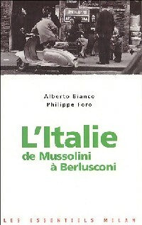 L'Italie de Mussolini à Berlusconi - Alberto Bianco, Philippe Foro - Livre