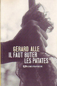 Livrenpoche : Il faut buter les patates - Gérard Alle - Livre