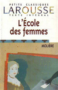 L'école des femmes - Molière -  Petits Classiques Larousse - Livre