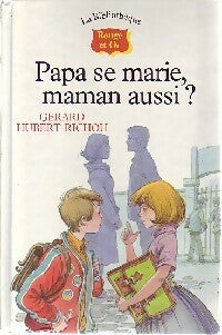 Papa se marie, maman aussi ? - Gérard Hubert-Richou -  La bibliothèque Rouge et Or - Livre