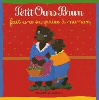 Livrenpoche : Petit Ours brun fait une surprise à maman - Marie Aubinais - Livre