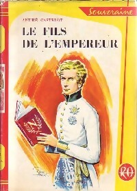 Le fils de l'empereur - André Castelot -  Bibliothèque Rouge et Or Souveraine - Livre