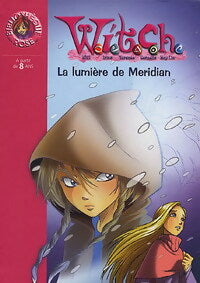 Livrenpoche : Witch Tome VII : La lumière de Méridian - Walt Disney - Livre