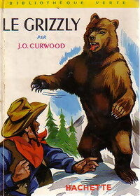 Le grizzly - James Oliver Curwood -  Bibliothèque verte (2ème série) - Livre