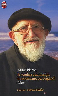 Livrenpoche : Je voulais être marin, missionnaire ou brigand - Abbé Pierre - Livre