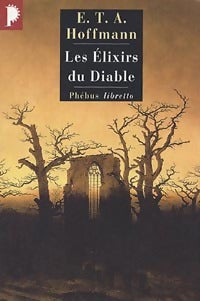 Les élixirs du diable - Ernst Theodor Amadeus Hoffmann - Livre